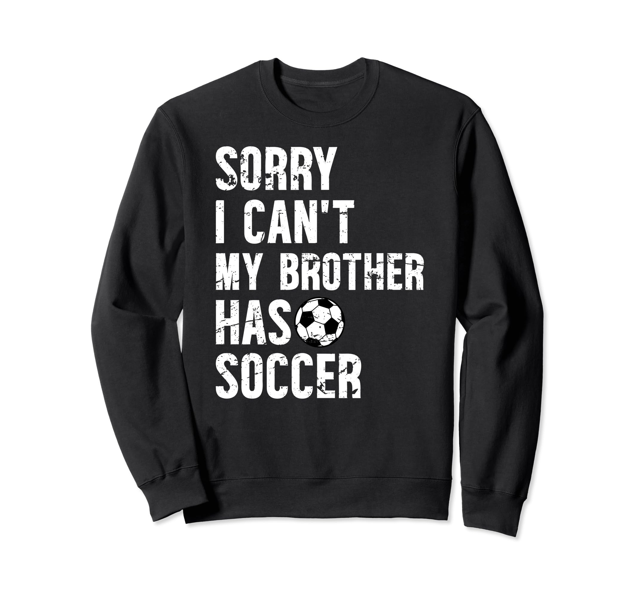 My Brother Has Soccer Brother Sweatshirt - Minimalist Print Men Women - T-Shirt, Sweatshirt, Hoodie