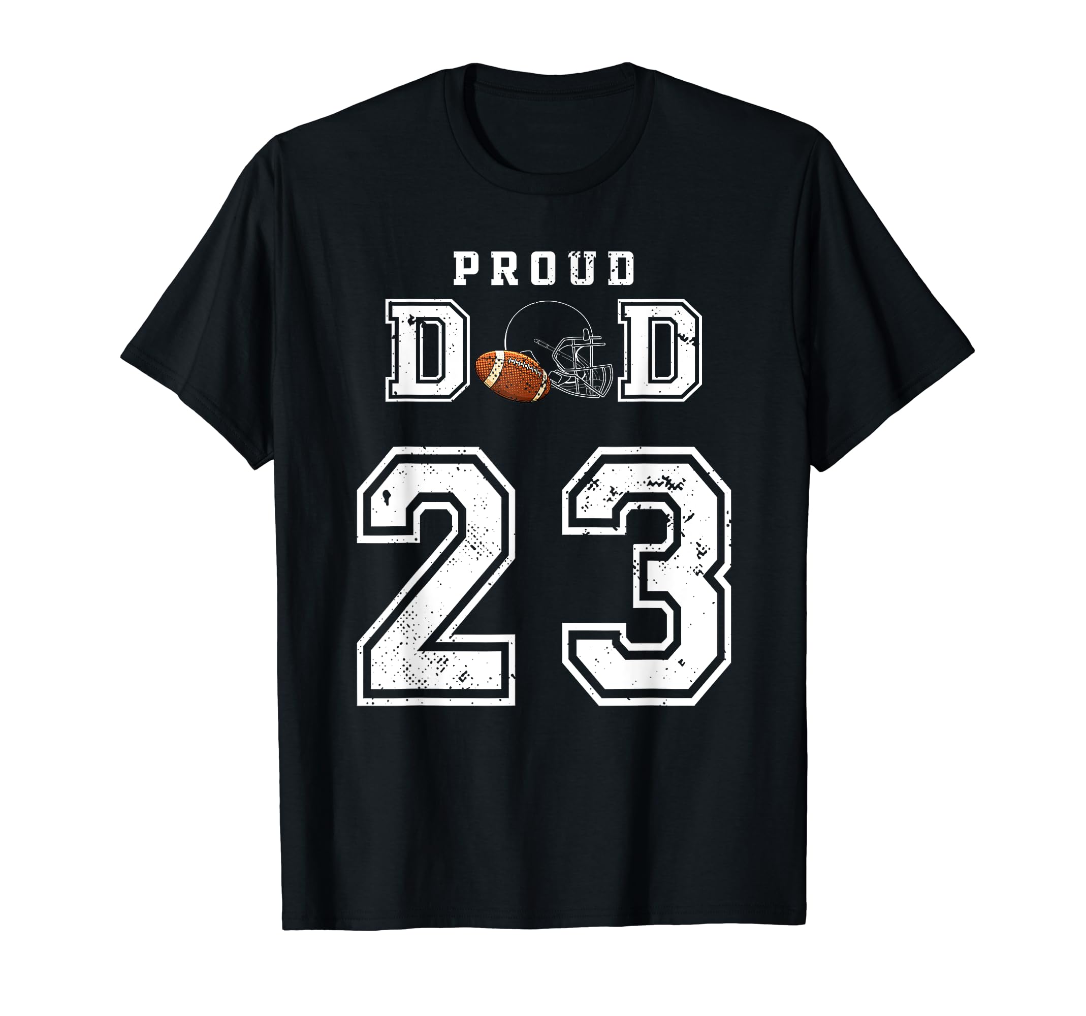 Custom Proud Football Dad Number 23 T-Shirt - Trendy Graphic Men Women - T-Shirt, Sweatshirt, Hoodie