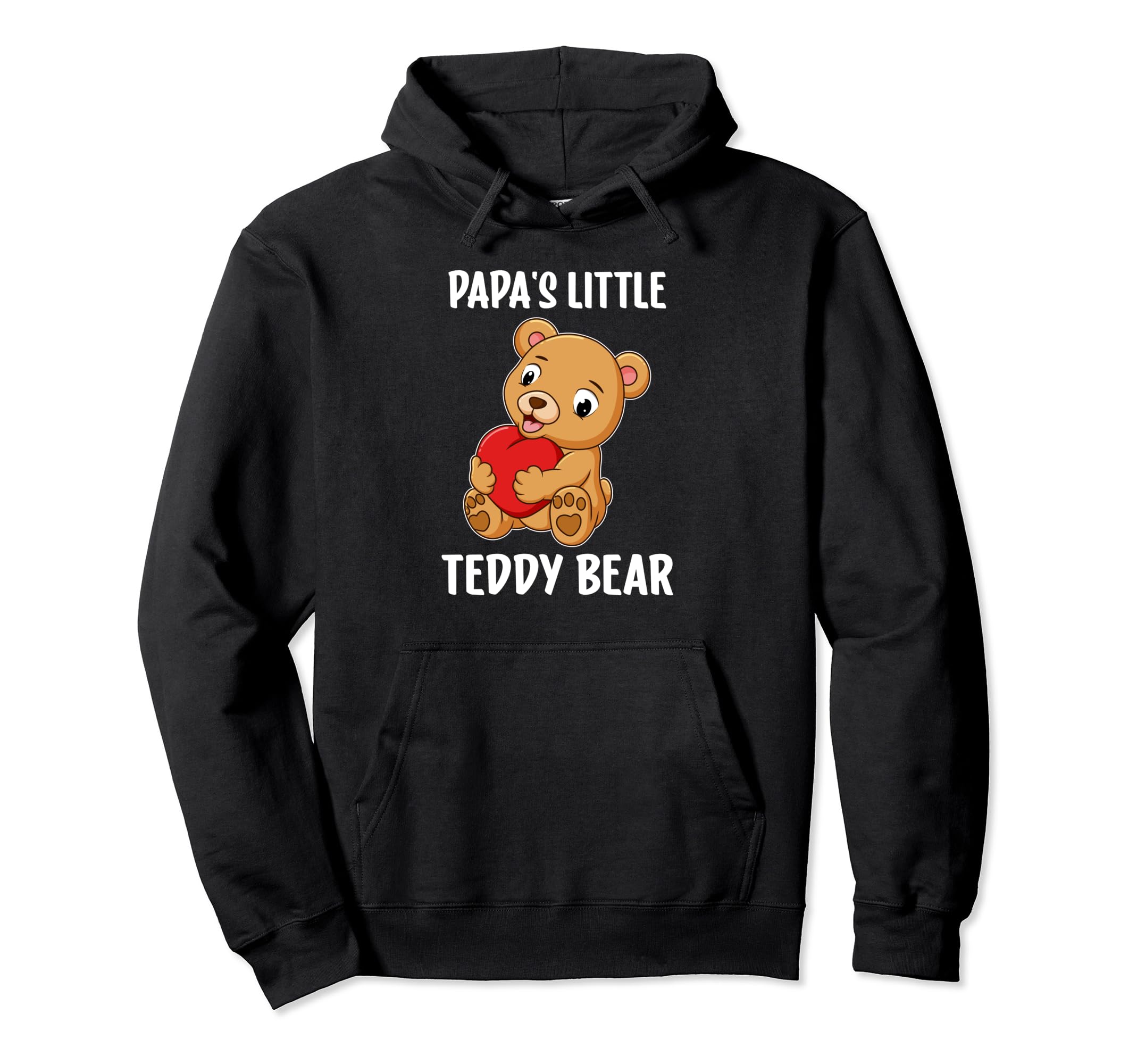 Papas Little Teddy Bear Teddy Bears Hoodie - Custom Art Print Men Women - T-Shirt, Sweatshirt, Hoodie