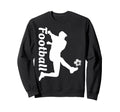 Football Soccer Player Kick Action Sweatshirt - Trendy Graphic Men Women - T-Shirt, Sweatshirt, Hoodie