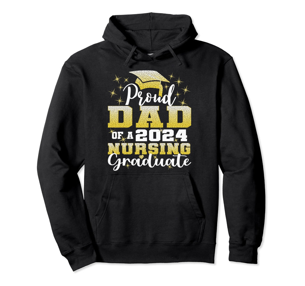Proud Dad Class 2024 Nursing Graduate Hoodie - Trendy Graphic Men Women - T-Shirt, Sweatshirt, Hoodie