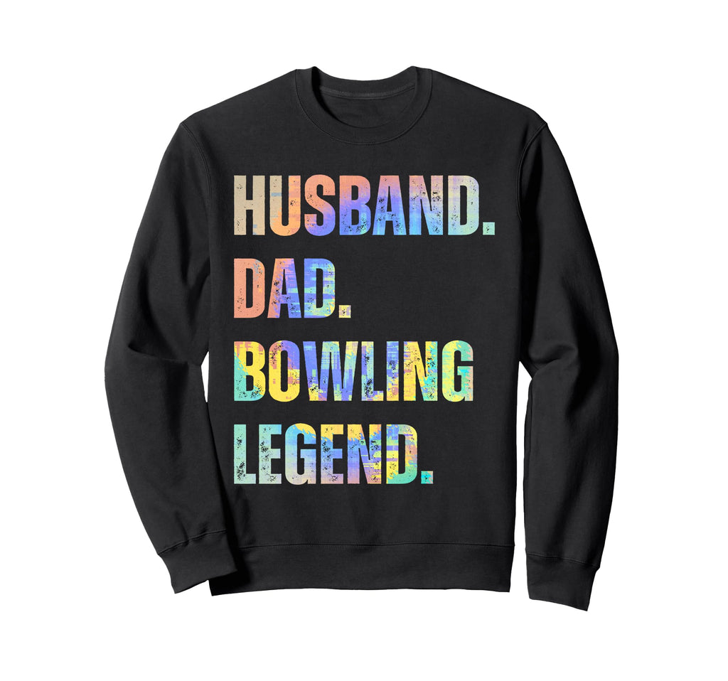 Husband Dad Bowling Legend Sweatshirt - Casual Everyday Wear Unisex - T-Shirt, Sweatshirt, Hoodie