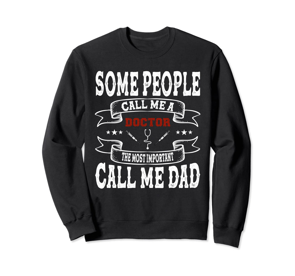 Some People Call Me Dad Fathers Day Sweatshirt - Trendy Graphic Men Women - T-Shirt, Sweatshirt, Hoodie