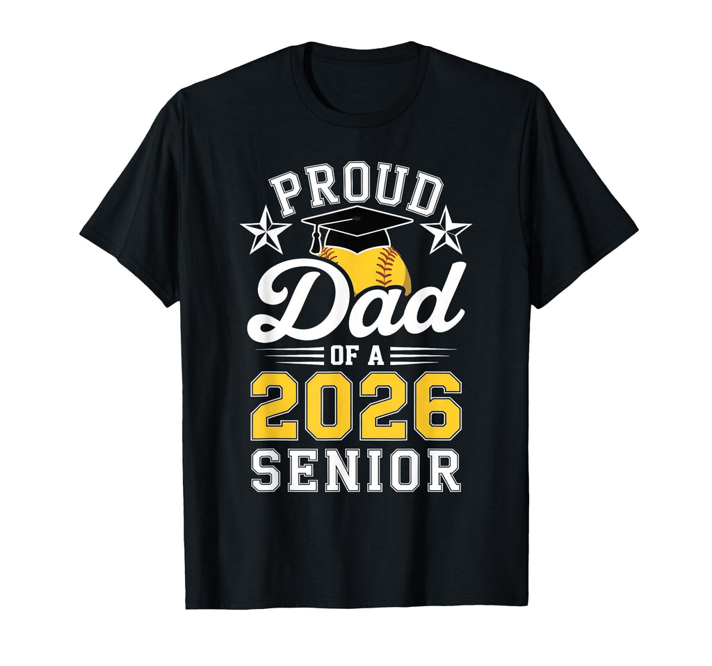 Proud Dad 2026 Senior Softball T-Shirt - Aesthetic Graphic Men Women - T-Shirt, Sweatshirt, Hoodie