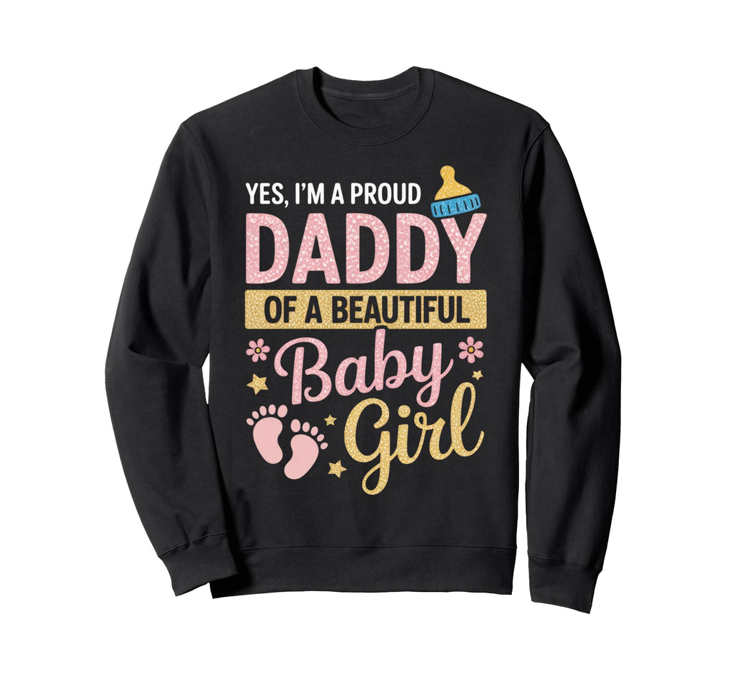 Proud Daddy Beautiful Sweatshirt - Graphic Print Men Women - T-Shirt, Sweatshirt, Hoodie