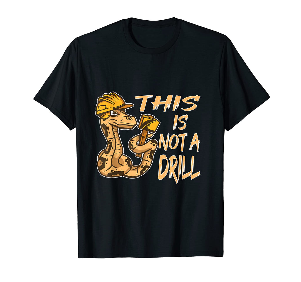 This Is Not Drill Funny Dad Joke T-Shirt - Casual Everyday Wear for Adults - T-Shirt, Sweatshirt, Hoodie