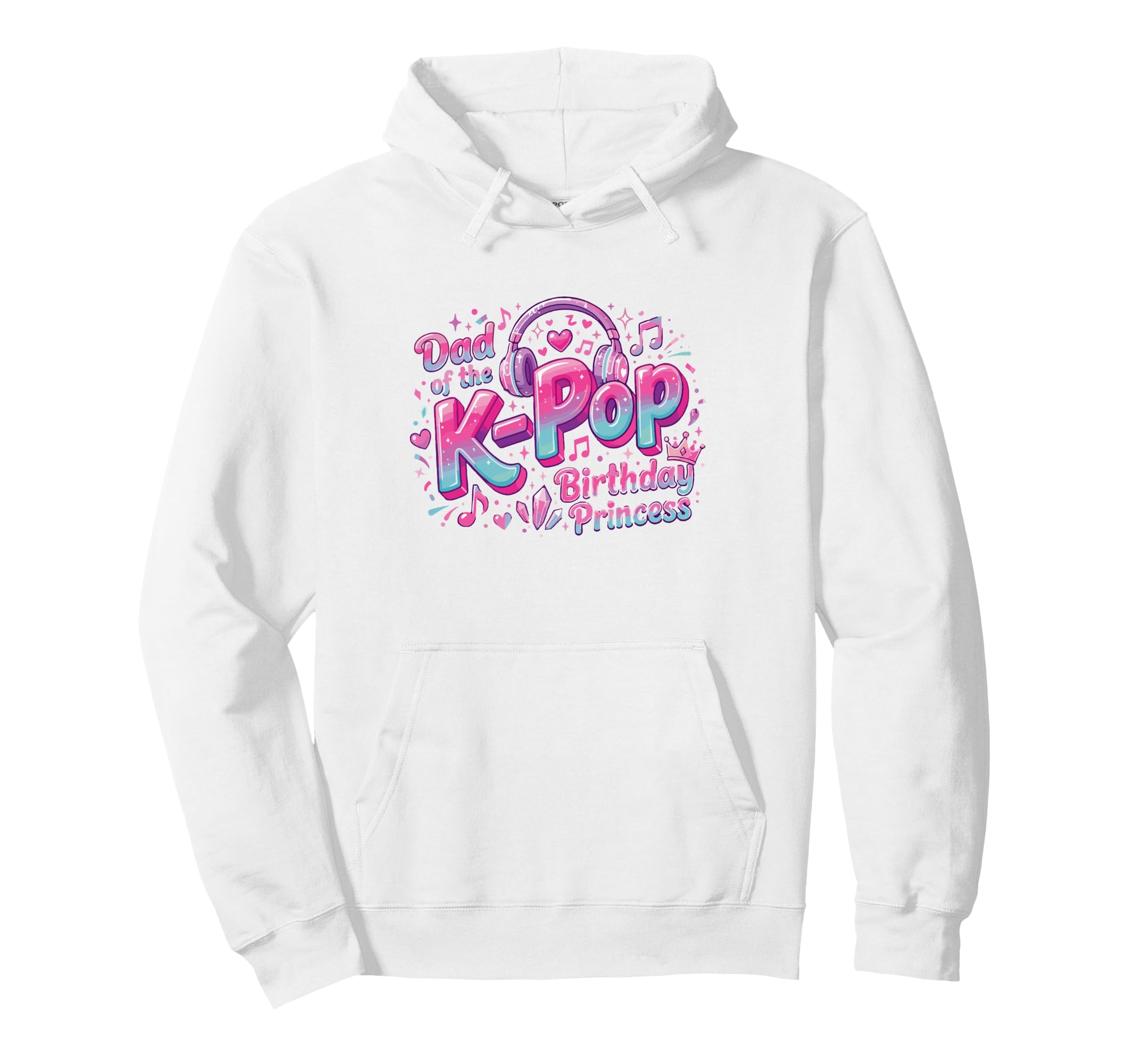 Korean Pop Princess Kpop K Pop Birthday Hoodie - Fun Novelty Design Unisex - T-Shirt, Sweatshirt, Hoodie