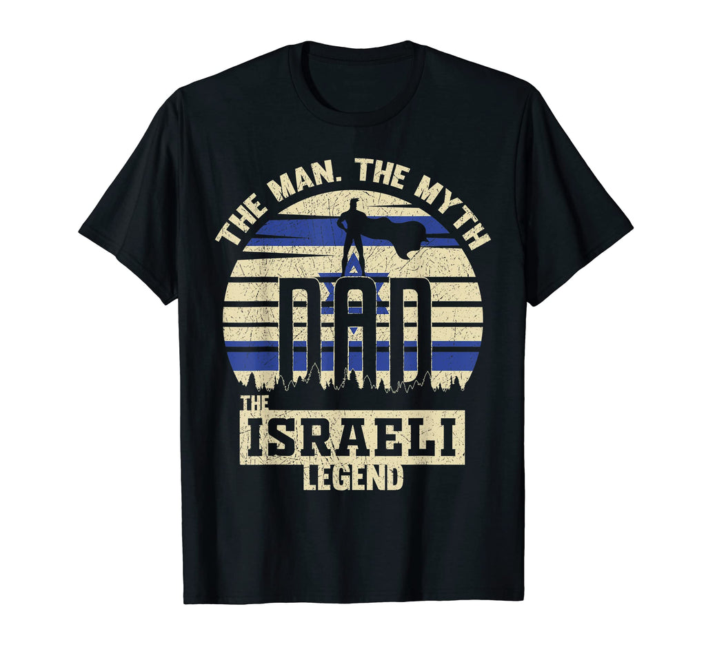 Myth Israeli Legend Dad T-Shirt - Unique Graphic Men Women - T-Shirt, Sweatshirt, Hoodie