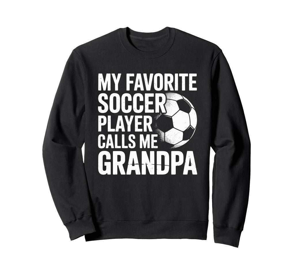 My Favorite Soccer Player Calls Me Sweatshirt - Trendy Graphic for Adults - T-Shirt, Sweatshirt, Hoodie