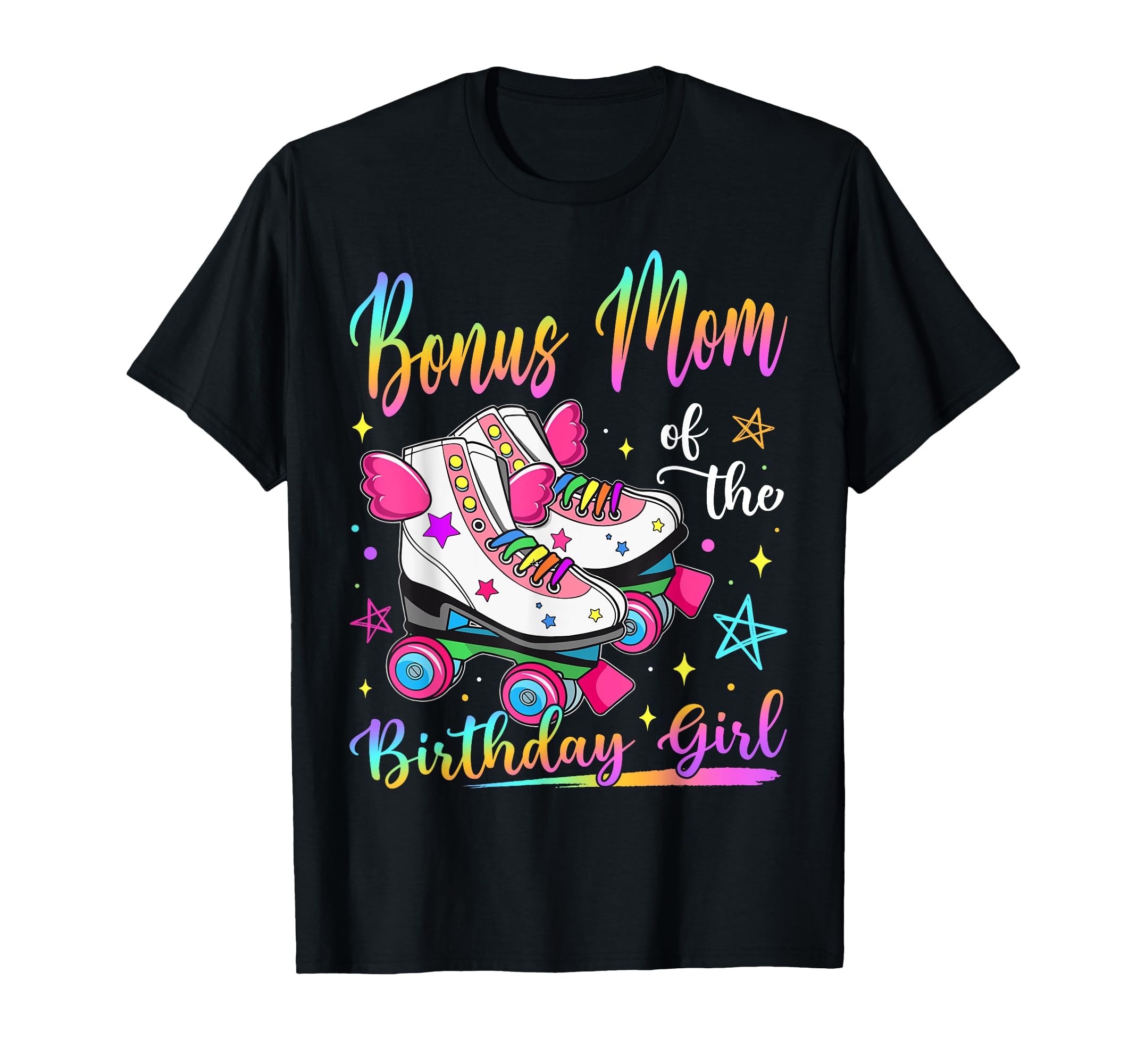 Bonus Mom Birthday Rolling Skate T-Shirt - Fun Novelty Design Men Women - T-Shirt, Sweatshirt, Hoodie