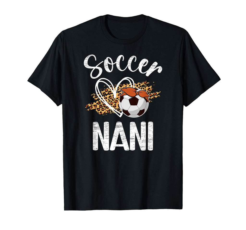 Soccer Nani Leopard Grandma Nani T-Shirt - Streetwear Style Men Women - T-Shirt, Sweatshirt, Hoodie
