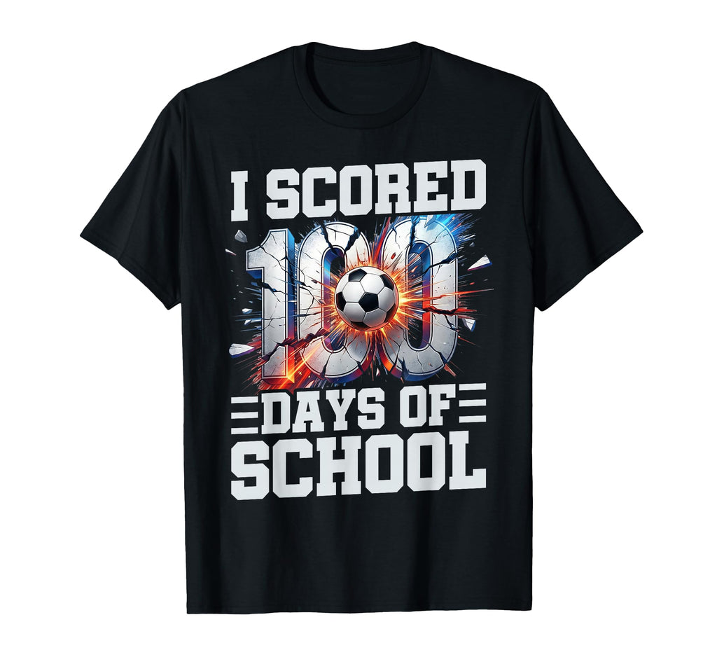 I Scored 100 Days School Soccer 100Th T-Shirt - Streetwear Style Men Women - T-Shirt, Sweatshirt, Hoodie