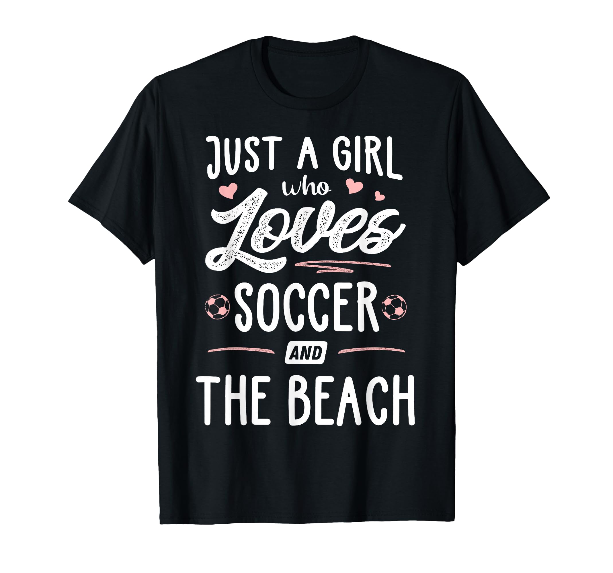 Just Who Loves Soccer And Beach Gift T-Shirt - Streetwear Style for Adults - T-Shirt, Sweatshirt, Hoodie