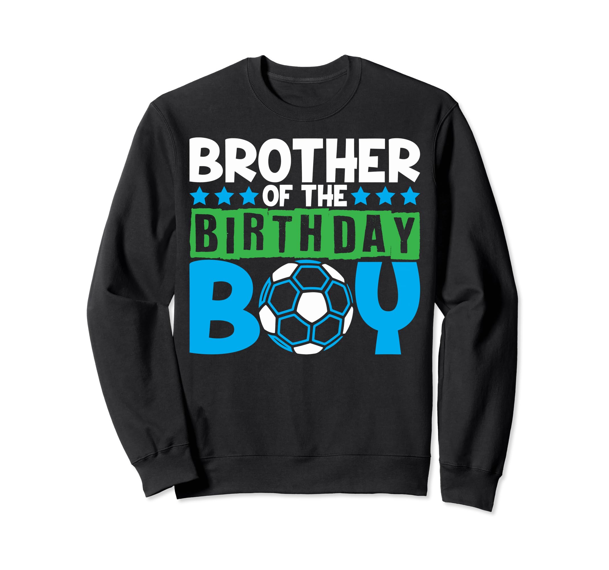 Soccer Birthday Party Brother Birthday Sweatshirt - Graphic Print Unisex - T-Shirt, Sweatshirt, Hoodie