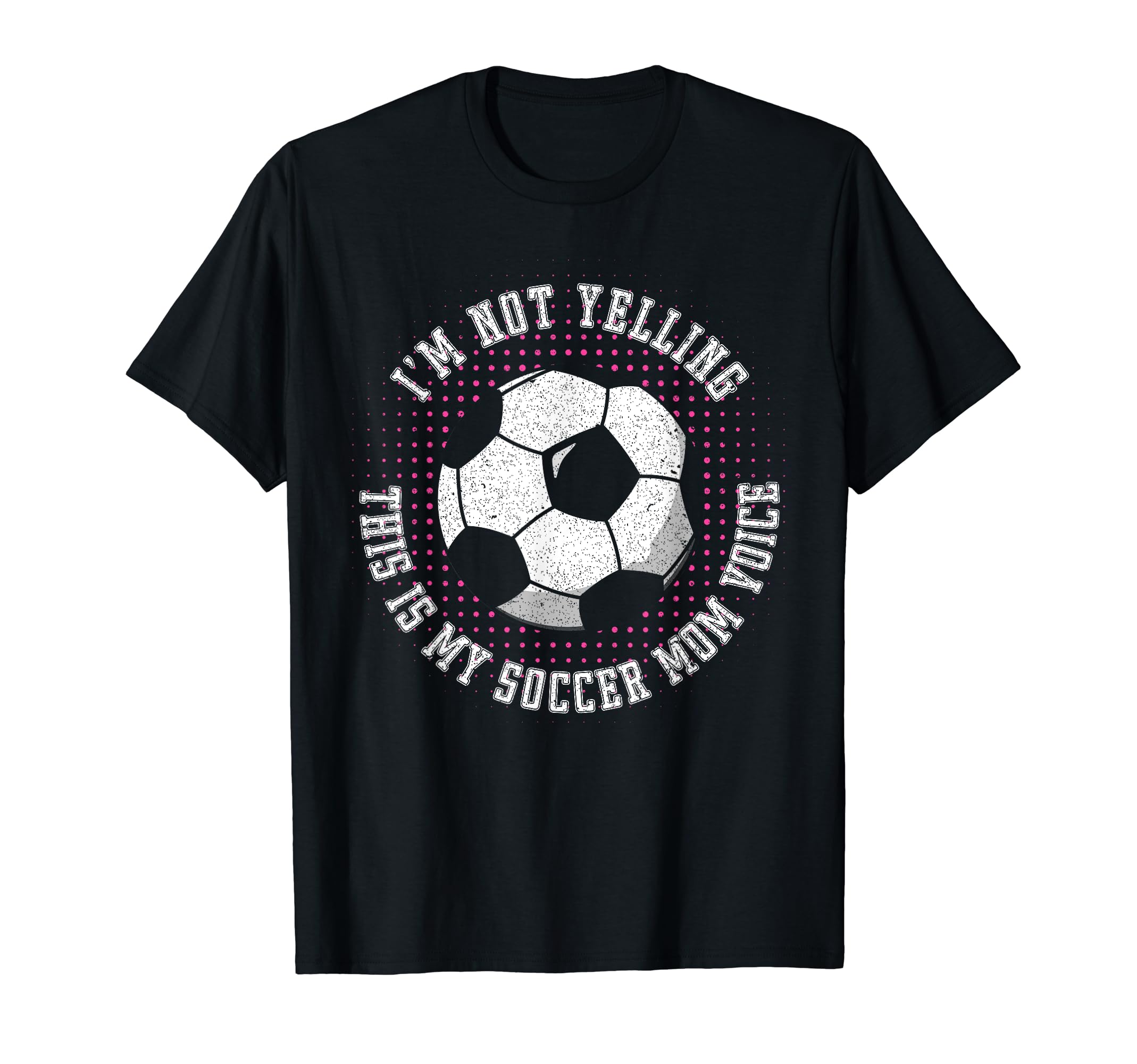 Im Not Yelling This Is My Soccer Mom Voice T-Shirt - Unique Graphic Unisex - T-Shirt, Sweatshirt, Hoodie