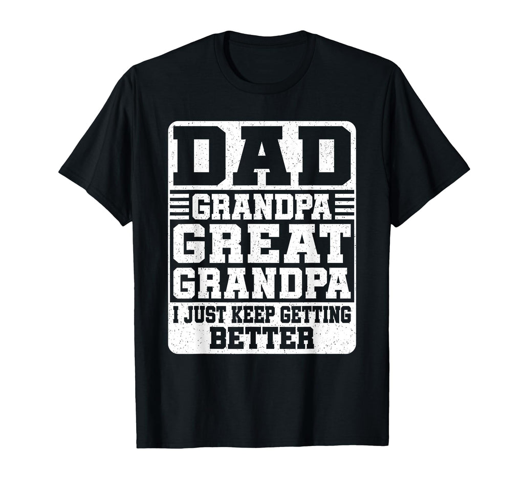 Dad Grandpa Great Grandpa T-Shirt - Streetwear Style for Adults - T-Shirt, Sweatshirt, Hoodie