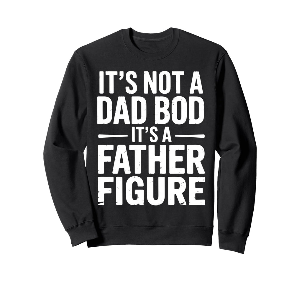 Funny Dad Art Dad Father Joke Lover Sweatshirt - Aesthetic Graphic Unisex - T-Shirt, Sweatshirt, Hoodie