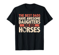 Best Dads Have Daughters Who T-Shirt - Casual Everyday Wear for Adults - T-Shirt, Sweatshirt, Hoodie
