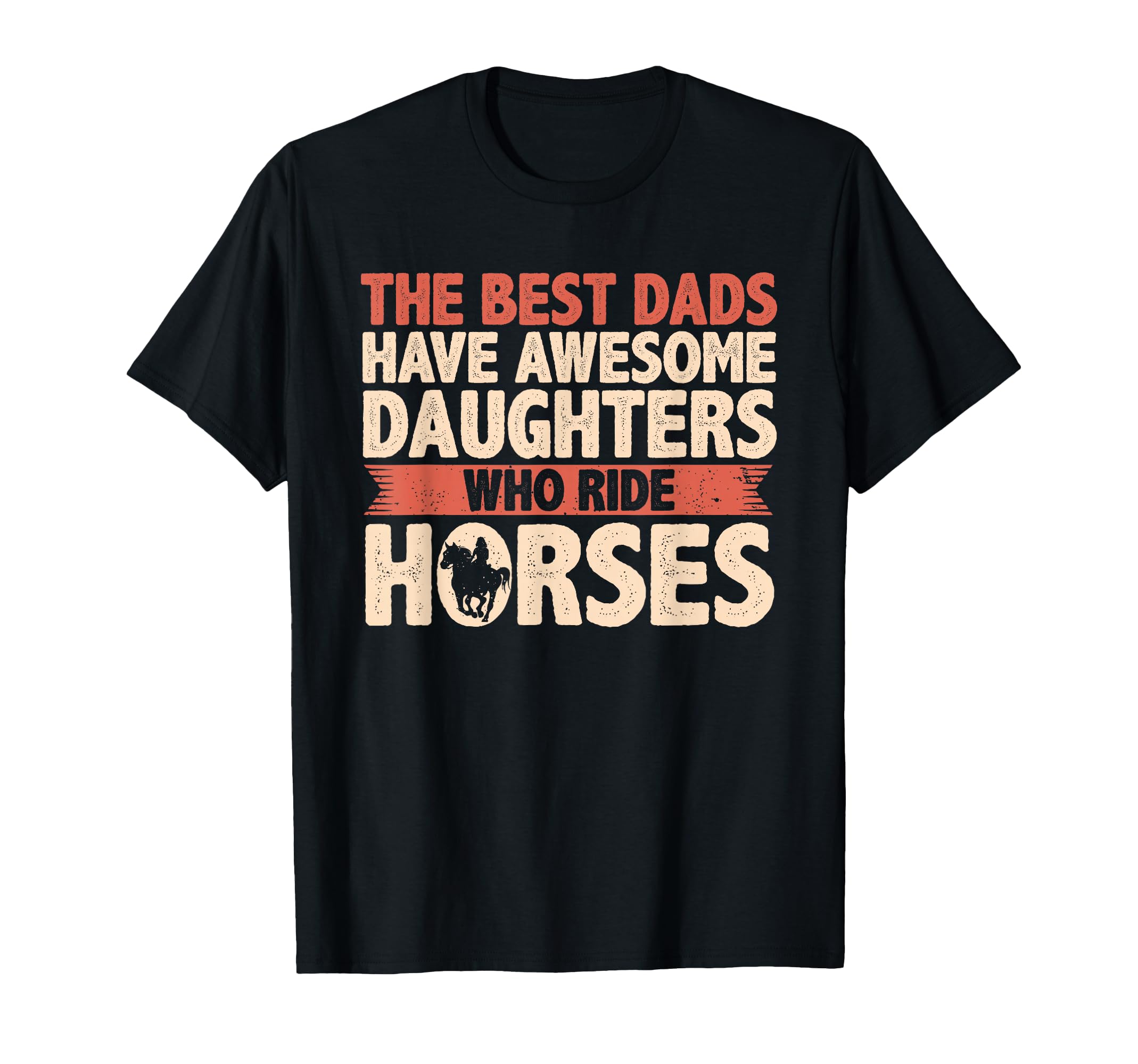 Best Dads Have Daughters Who T-Shirt - Casual Everyday Wear for Adults - T-Shirt, Sweatshirt, Hoodie