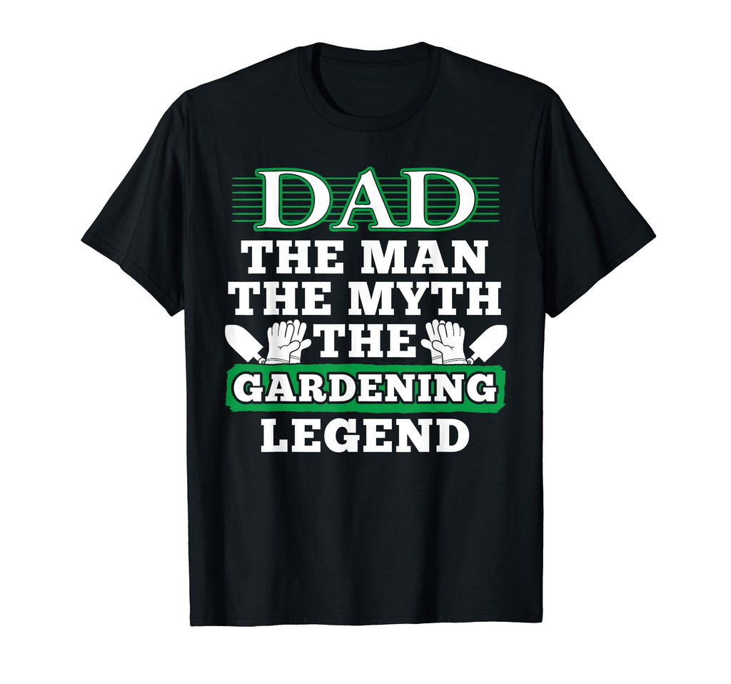 Mens Funny Dad Gardening Legend T-Shirt - Graphic Print for Adults - T-Shirt, Sweatshirt, Hoodie