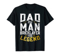 Dad Bricklayer Legend Bricklayer Dad T-Shirt - Streetwear Style Unisex - T-Shirt, Sweatshirt, Hoodie