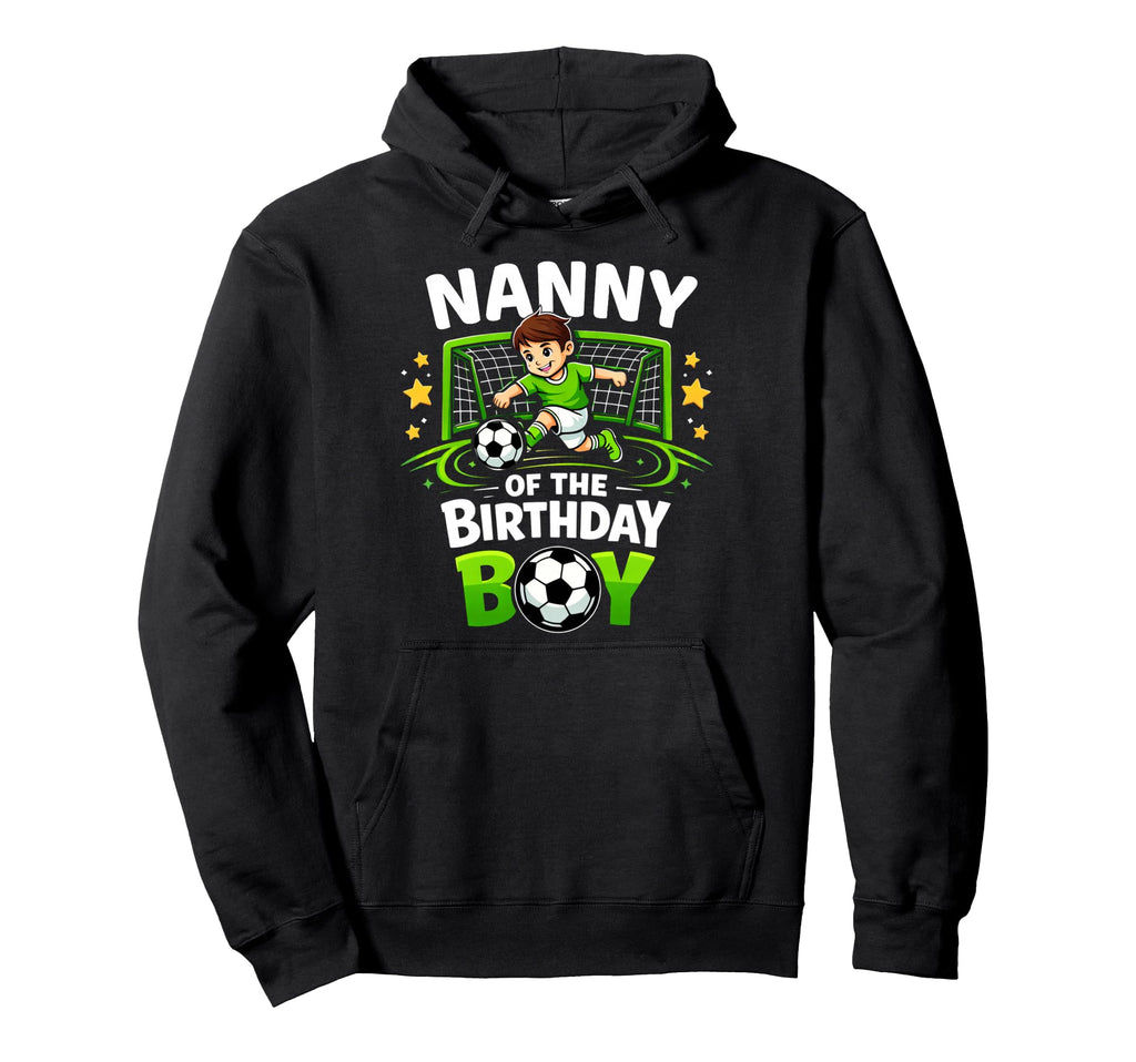 Nanny Birthday Soccer Ball Funny Soccer Hoodie - Trendy Graphic Men Women - T-Shirt, Sweatshirt, Hoodie