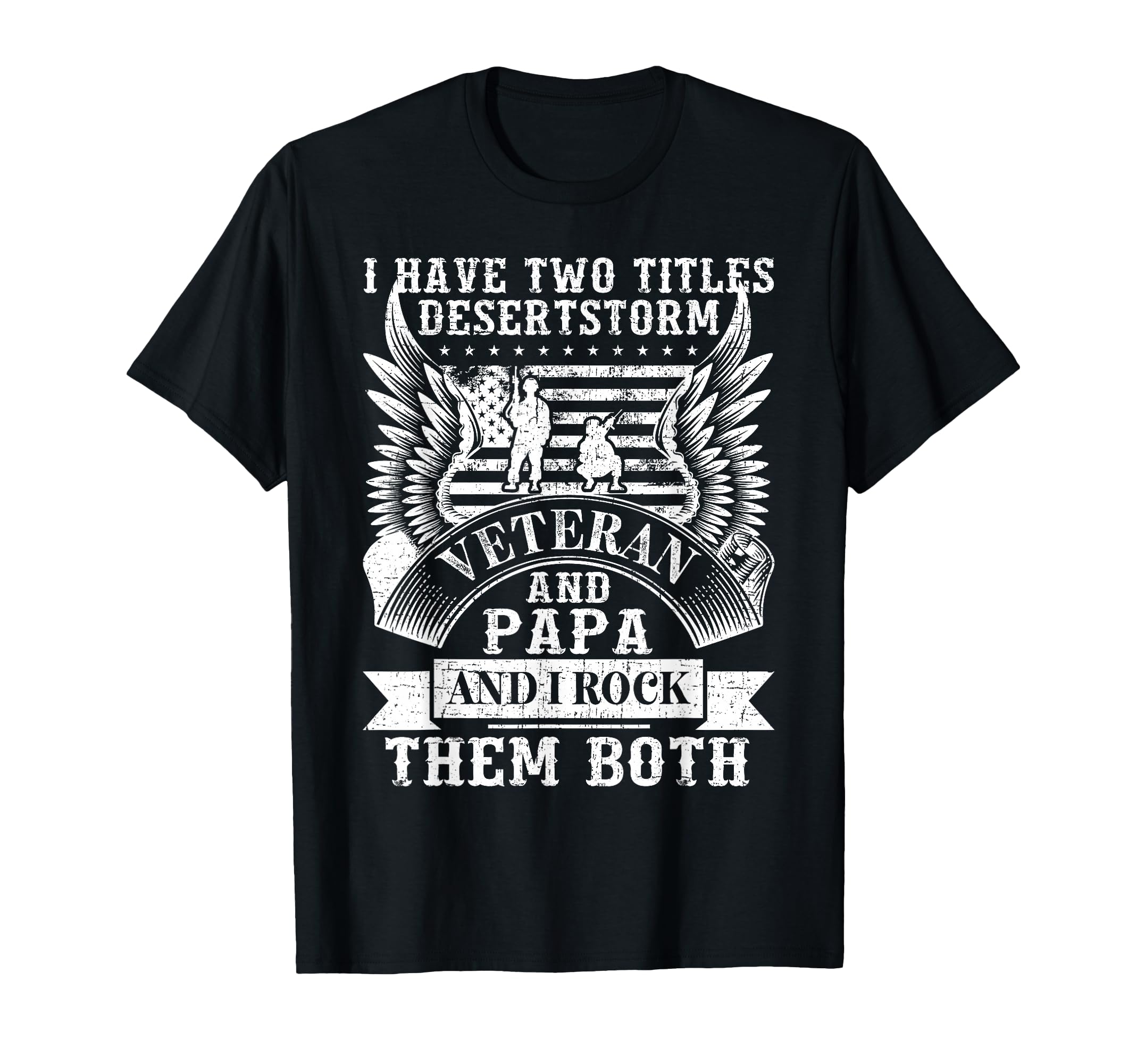 Papa And Desert Storm Veteran Fathers T-Shirt - Custom Art Print Men Women - T-Shirt, Sweatshirt, Hoodie