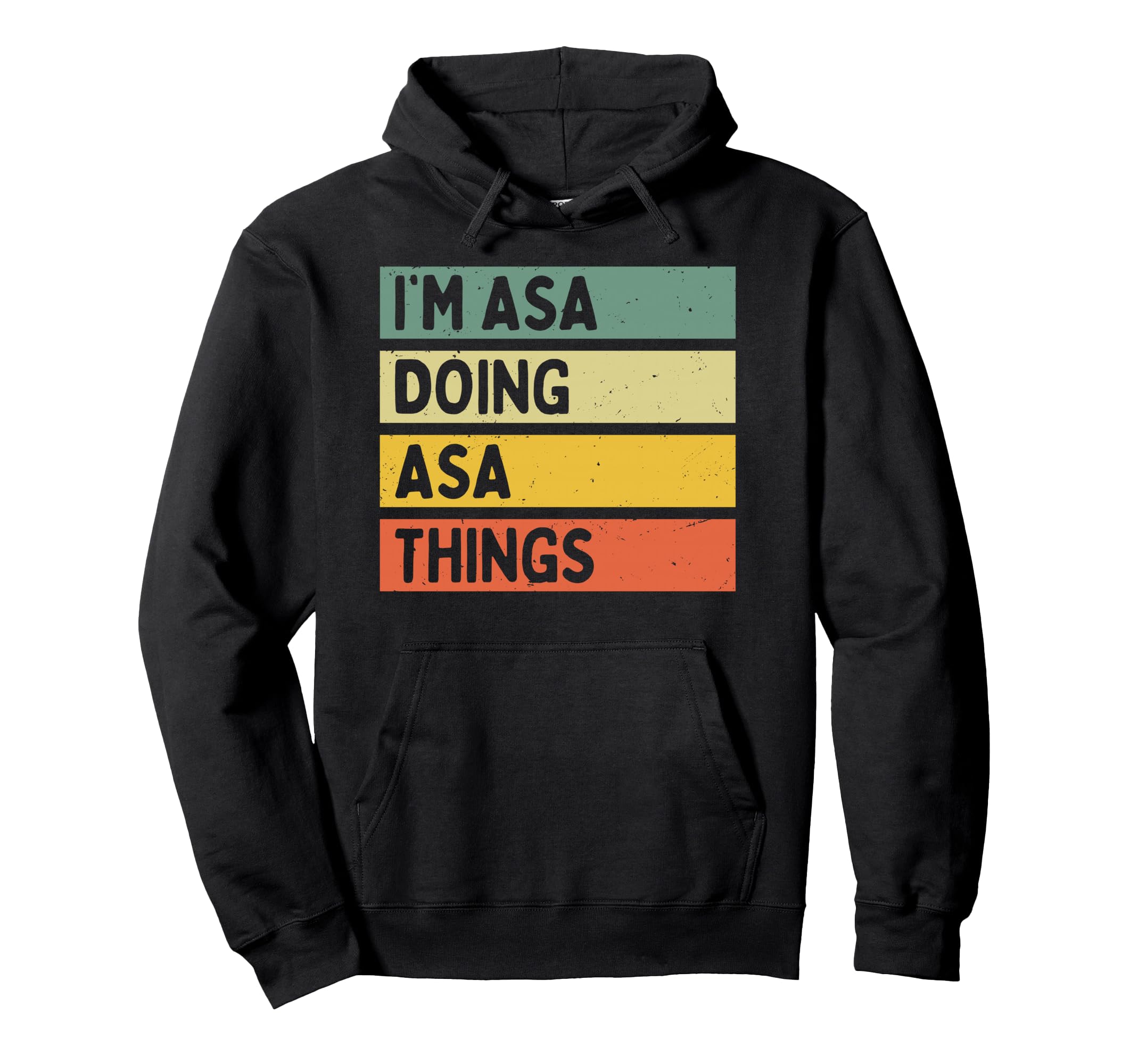 Im Asa Doing Asa Things Funny Personalized Hoodie - Trendy Graphic Unisex - T-Shirt, Sweatshirt, Hoodie