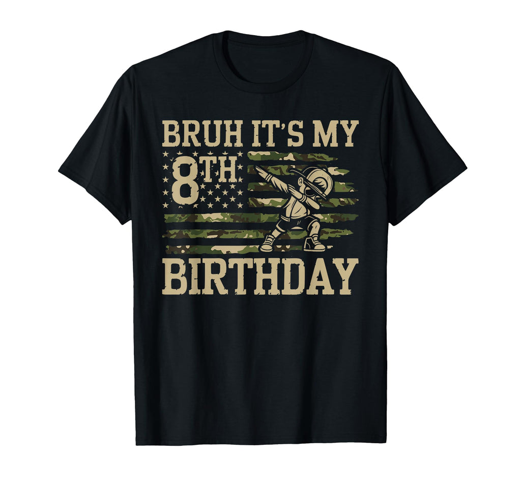 8 Year Old Dabbing Bday Camo Bruh Its My T-Shirt - Streetwear Style Unisex - T-Shirt, Sweatshirt, Hoodie