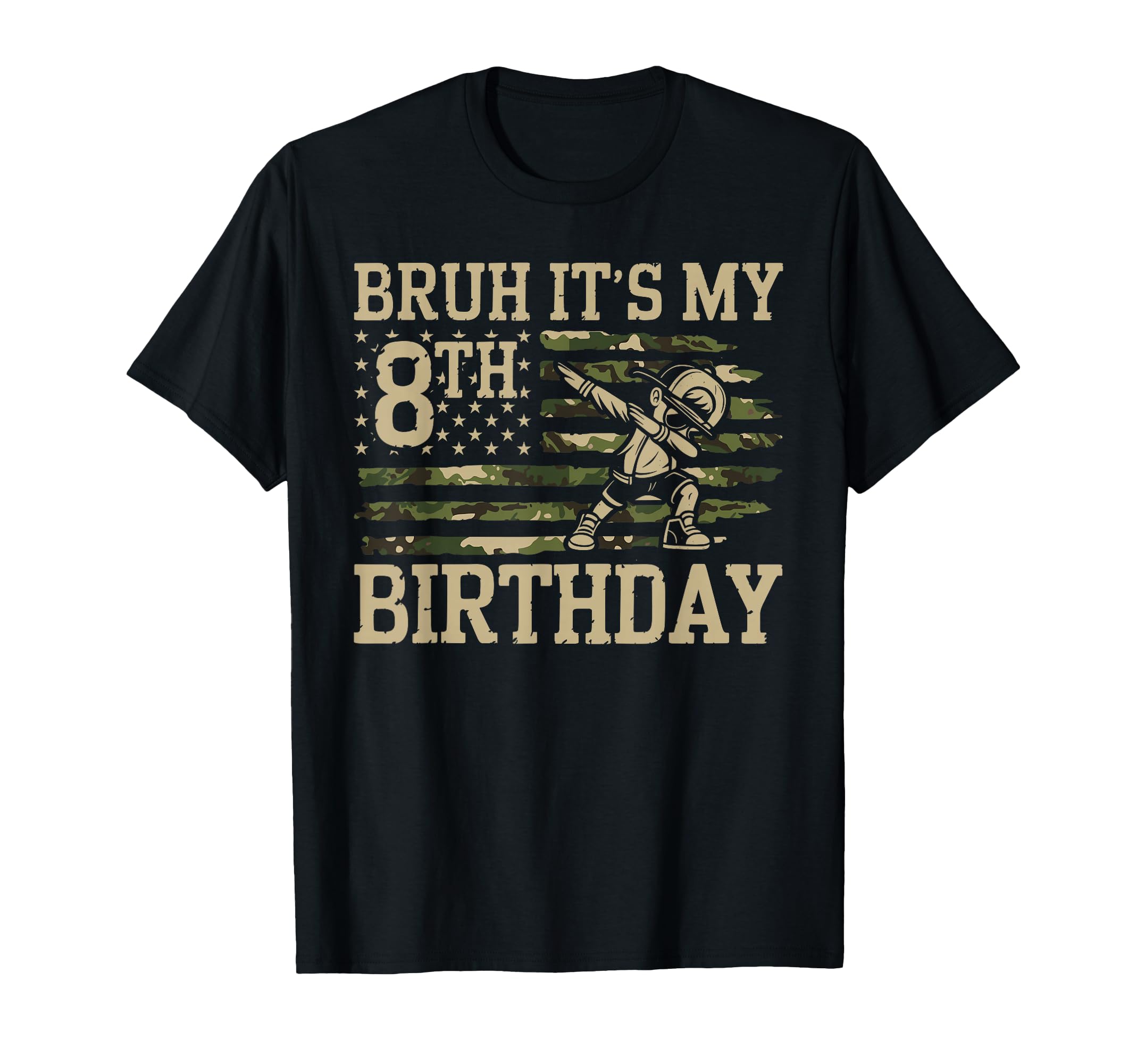 8 Year Old Dabbing Bday Camo Bruh Its My T-Shirt - Streetwear Style Unisex - T-Shirt, Sweatshirt, Hoodie