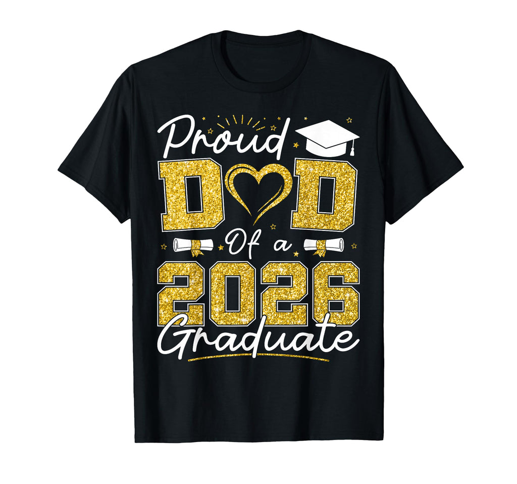 Proud Dad 2026 Graduate Senior 2026 T-Shirt - Streetwear Style for Adults - T-Shirt, Sweatshirt, Hoodie