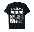 Ferdinand Gift Name Fix It Funny T-Shirt - Unique Graphic Men Women - T-Shirt, Sweatshirt, Hoodie