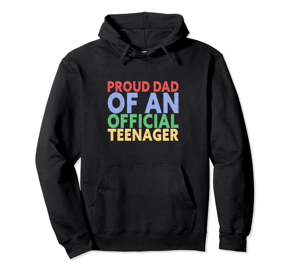 Proud Teenager Dad Teen Daddy Hoodie - Graphic Print Unisex - T-Shirt, Sweatshirt, Hoodie
