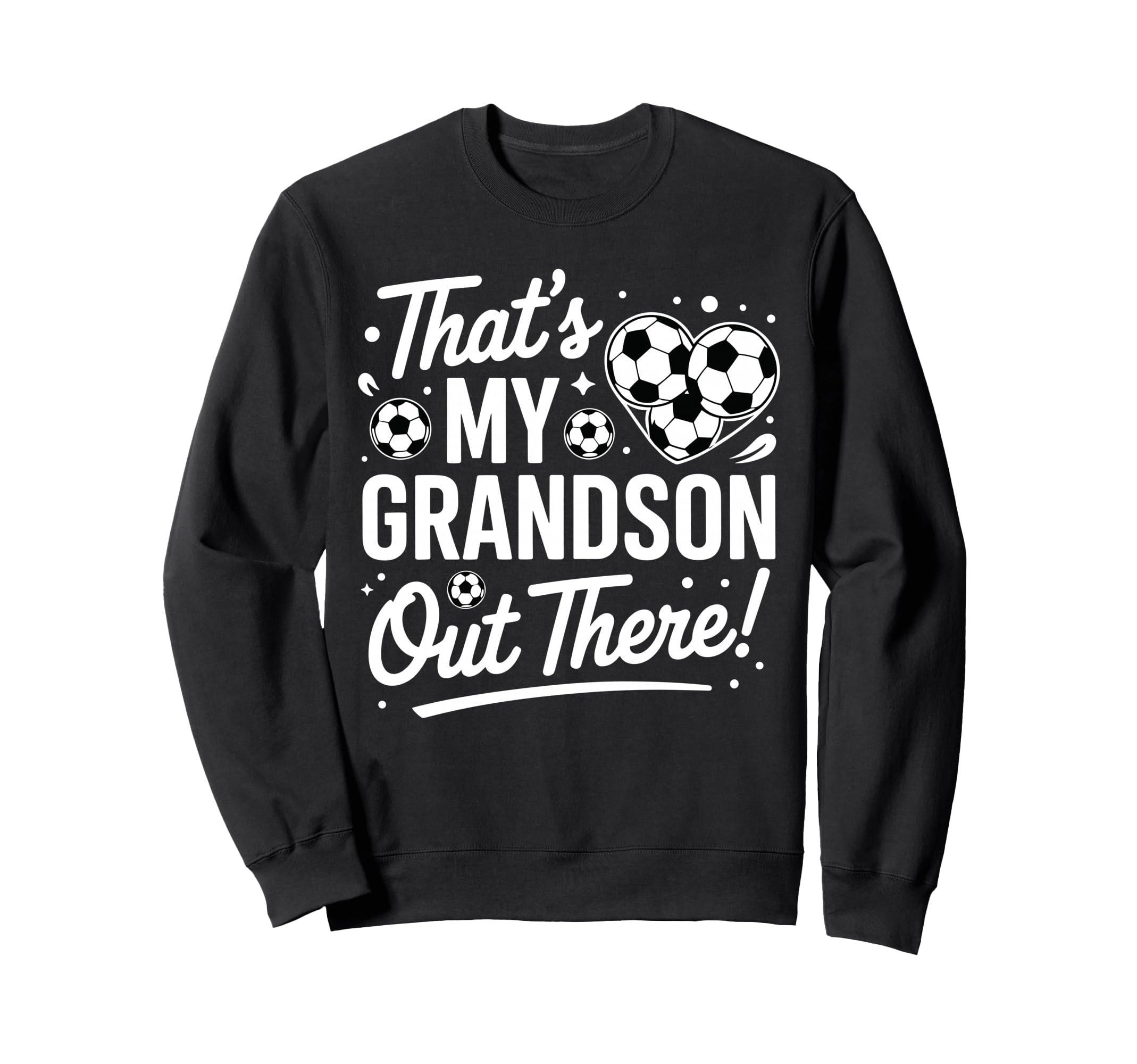Thats My Grandson Out There Funny Sweatshirt - Streetwear Style Men Women - T-Shirt, Sweatshirt, Hoodie