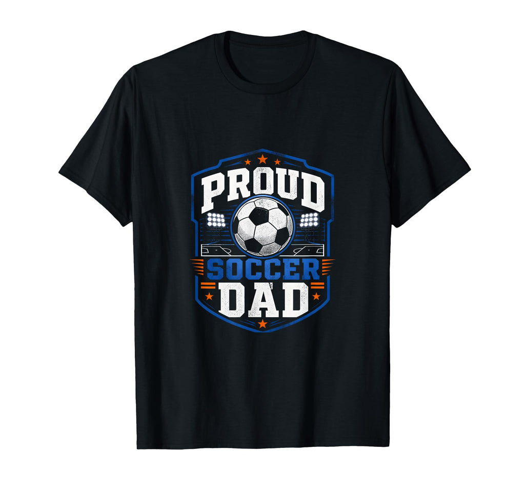 Proud Soccer Dad Soccer Dad Fan T-Shirt - Graphic Print Men Women - T-Shirt, Sweatshirt, Hoodie