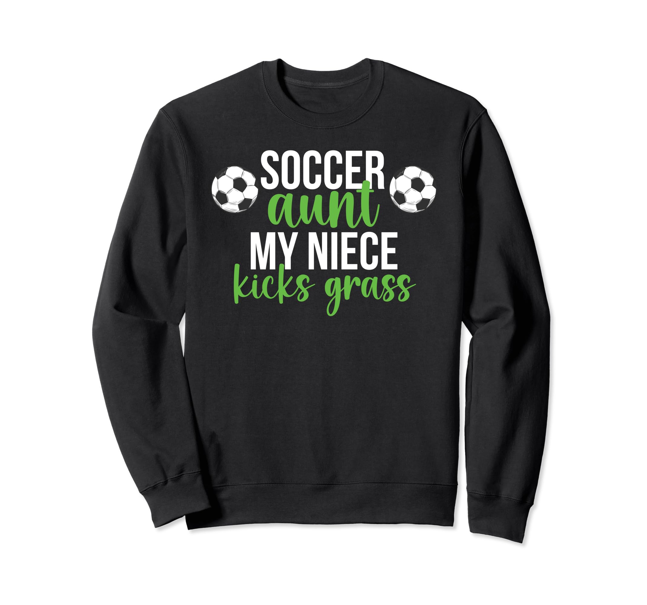 Soccer Aunt My Niece Aunt Soccer Sweatshirt - Streetwear Style Unisex - T-Shirt, Sweatshirt, Hoodie