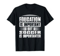 Education Is Important But Soccer Is T-Shirt - Trendy Graphic Unisex - T-Shirt, Sweatshirt, Hoodie