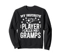 My Favorite Soccer Player Gramps Sweatshirt - Unique Graphic for Adults - T-Shirt, Sweatshirt, Hoodie