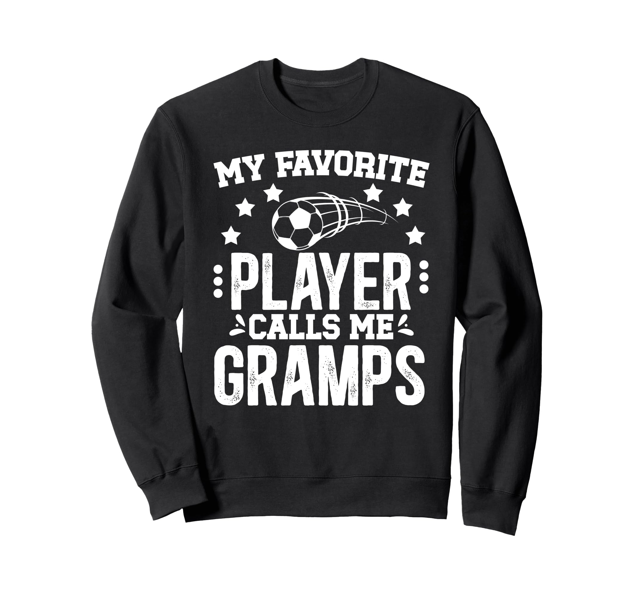 My Favorite Soccer Player Gramps Sweatshirt - Unique Graphic for Adults - T-Shirt, Sweatshirt, Hoodie