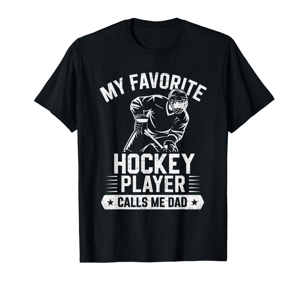 My Favorite Hockey Player Calls Me Dad T-Shirt - Aesthetic Graphic Unisex - T-Shirt, Sweatshirt, Hoodie