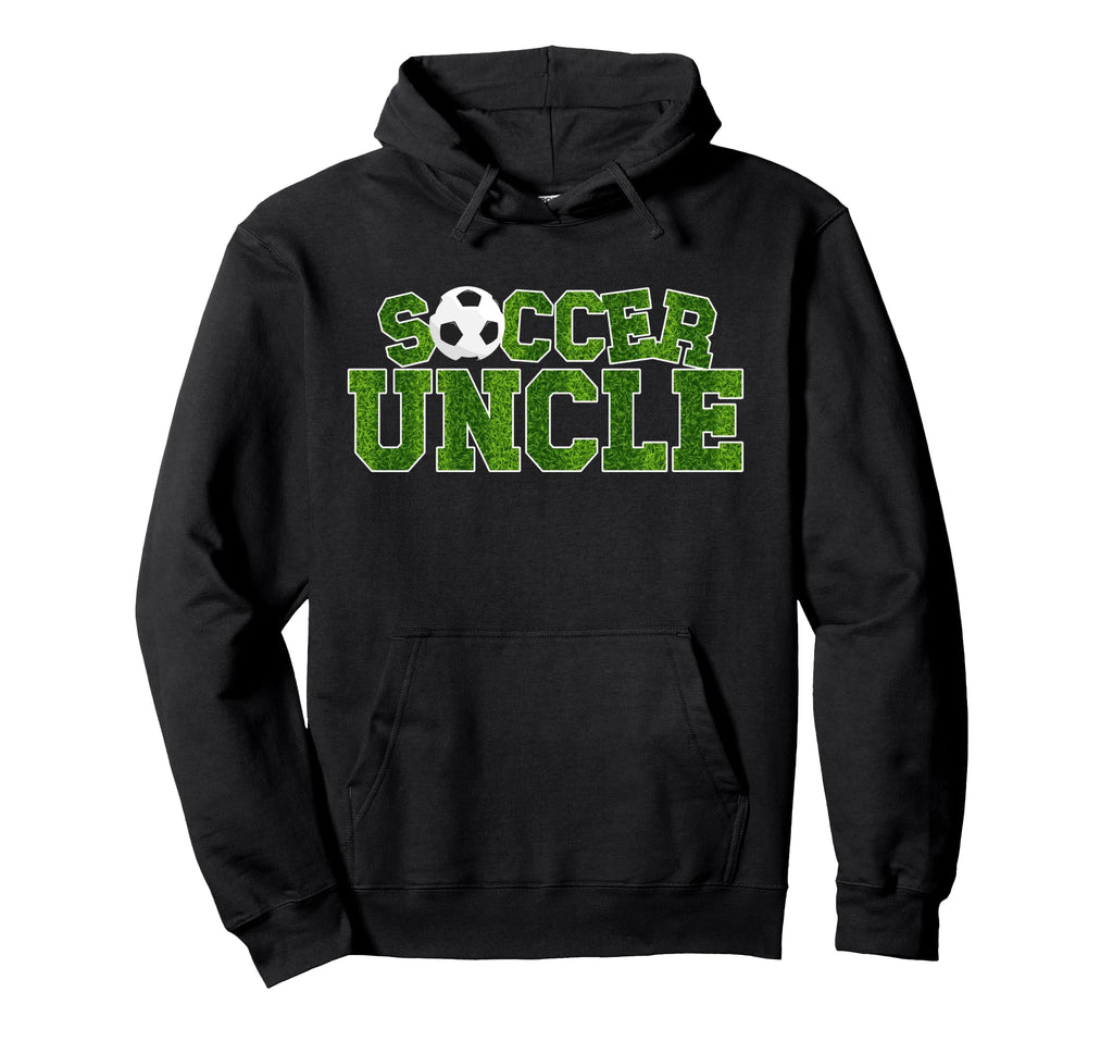 Soccer Uncle Proud Soccer Player Uncle Hoodie - Fun Novelty Design Unisex - T-Shirt, Sweatshirt, Hoodie