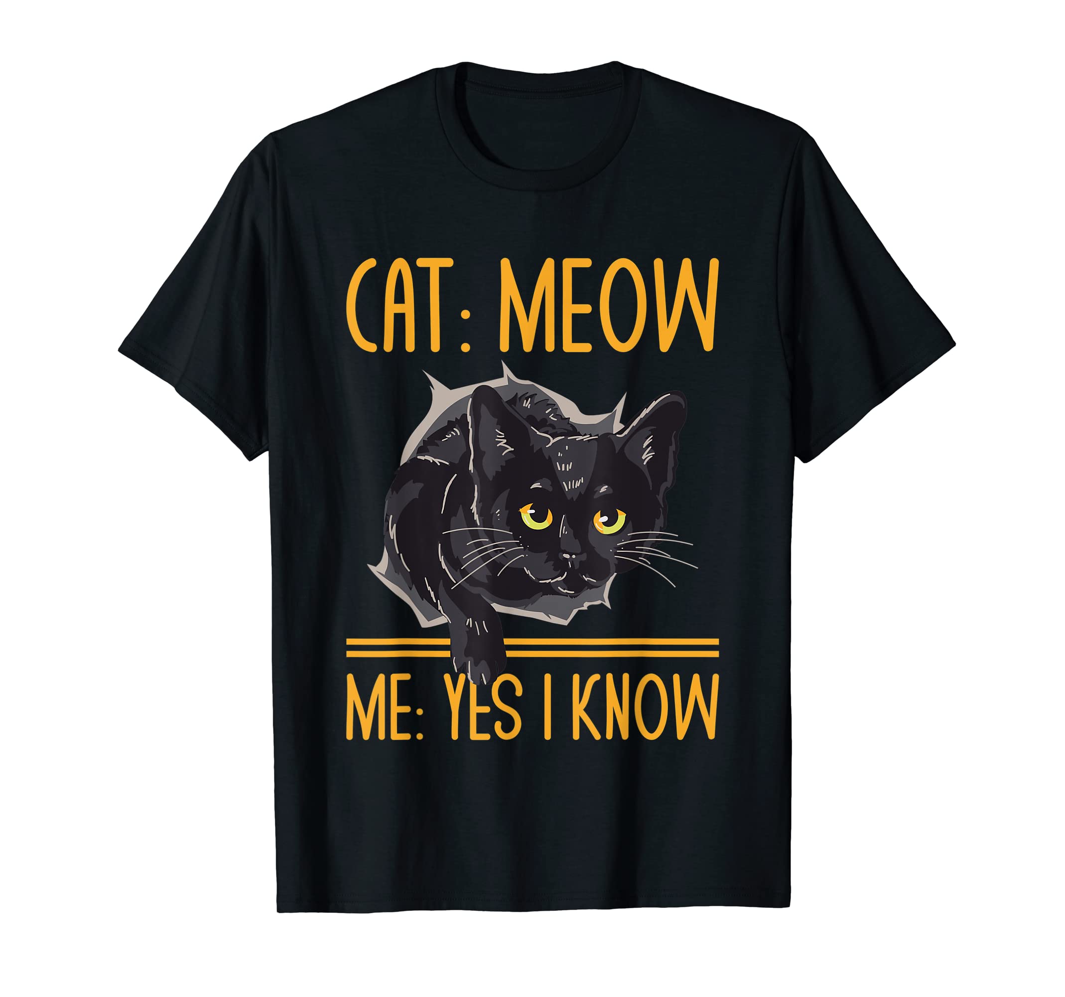 Cat Meow I Know Cat Mom Funny Cat Dad Cat T-Shirt - Unique Graphic Unisex - T-Shirt, Sweatshirt, Hoodie