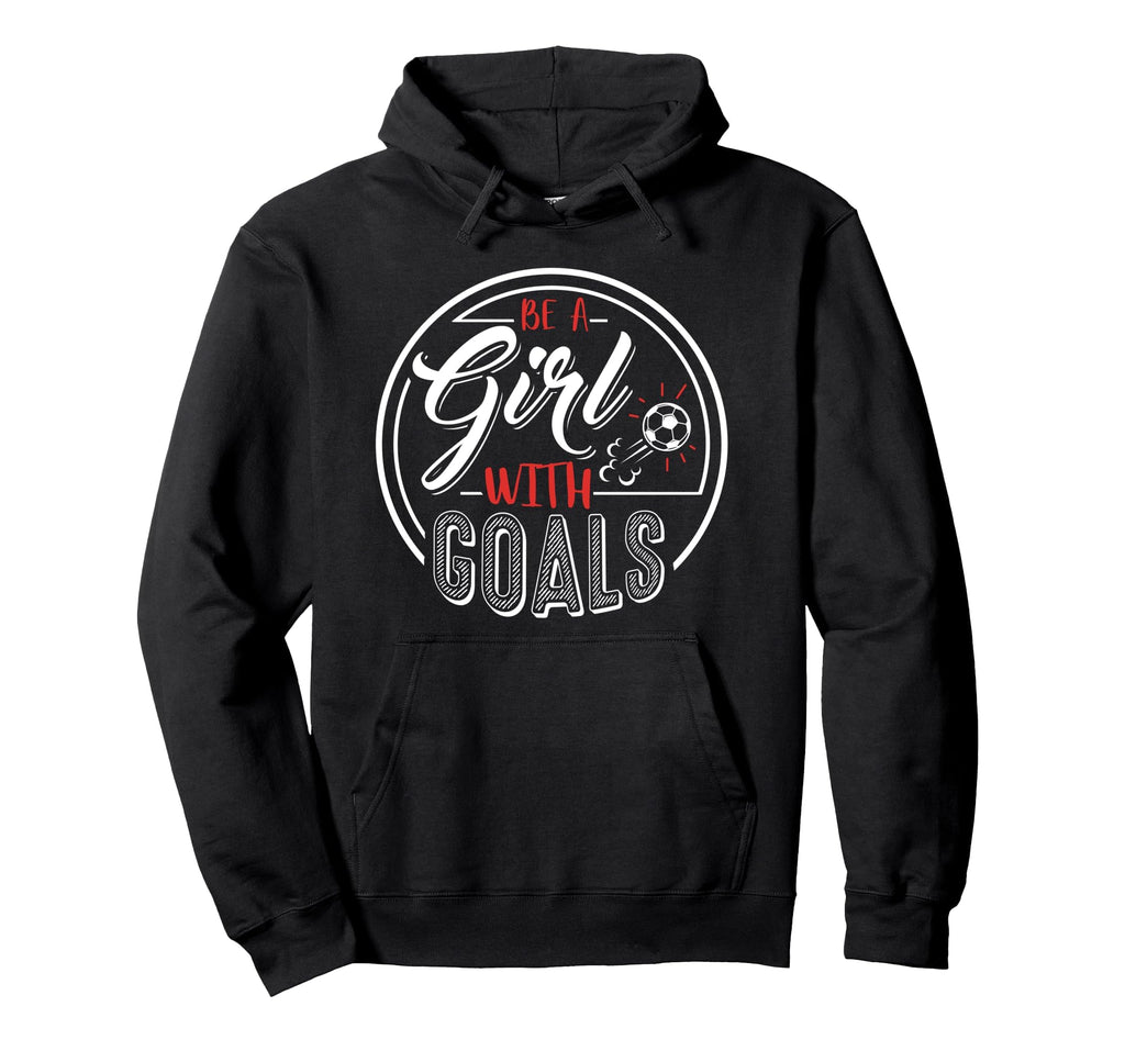Soccer Be Goals Funny Football Hoodie - Graphic Print for Adults - T-Shirt, Sweatshirt, Hoodie