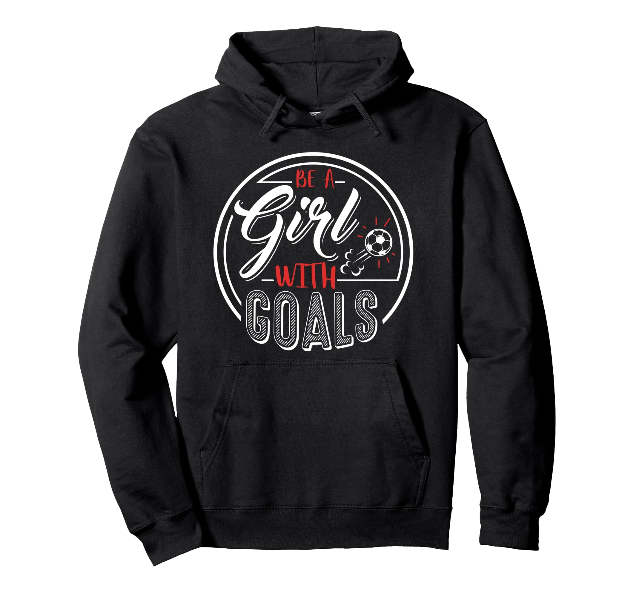 Soccer Be Goals Funny Football Hoodie - Graphic Print for Adults - T-Shirt, Sweatshirt, Hoodie
