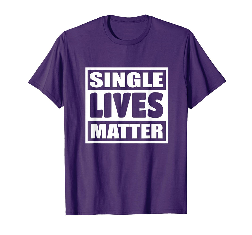 Single Lives Matter Funny Gift T-Shirt - Casual Everyday Wear for Adults - T-Shirt, Sweatshirt, Hoodie