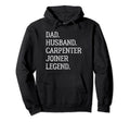 Dad Husband Carpenter Joiner Legend Hoodie - Aesthetic Graphic Unisex - T-Shirt, Sweatshirt, Hoodie
