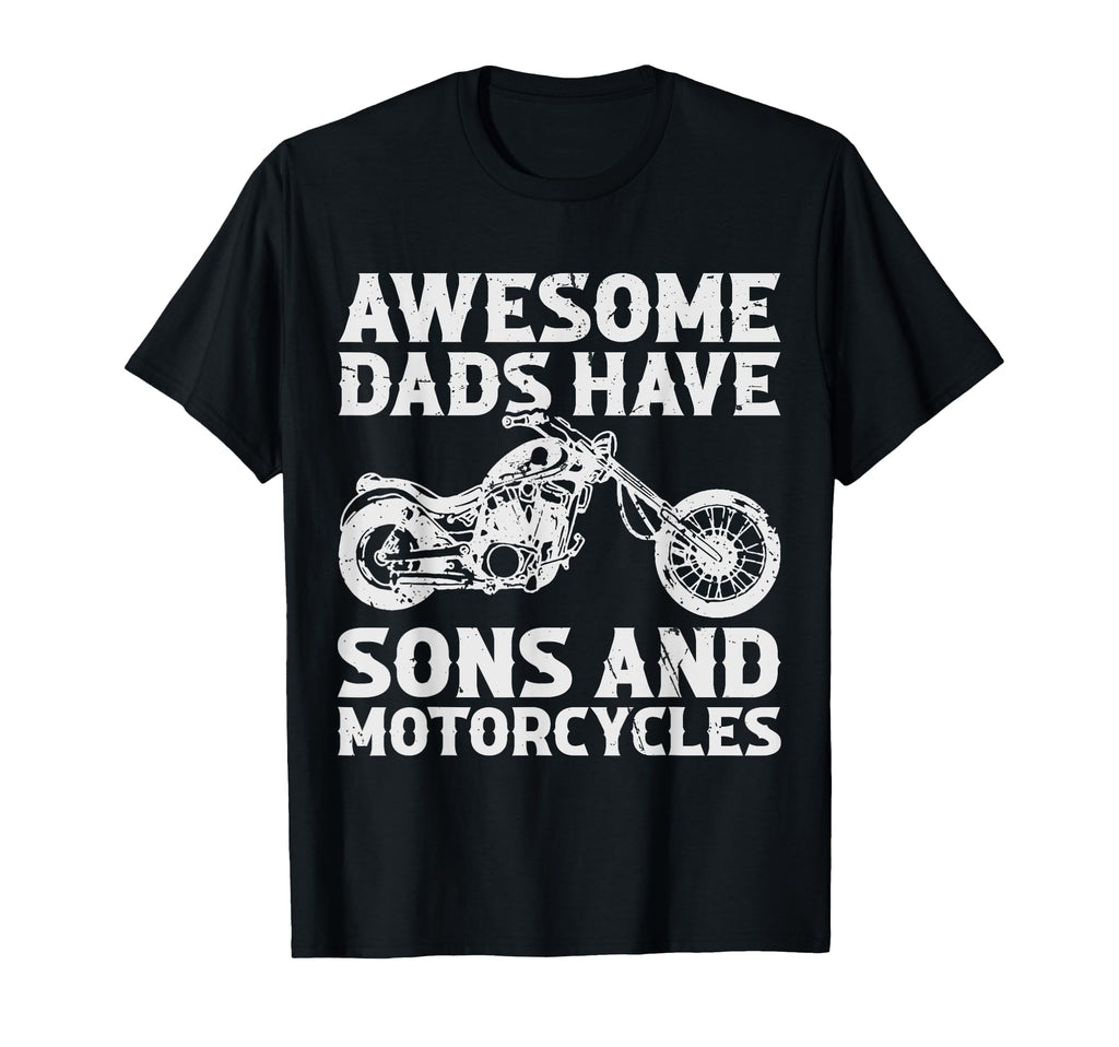 Funny Awesome Dads Have Sons And T-Shirt - Unique Graphic Unisex - T-Shirt, Sweatshirt, Hoodie