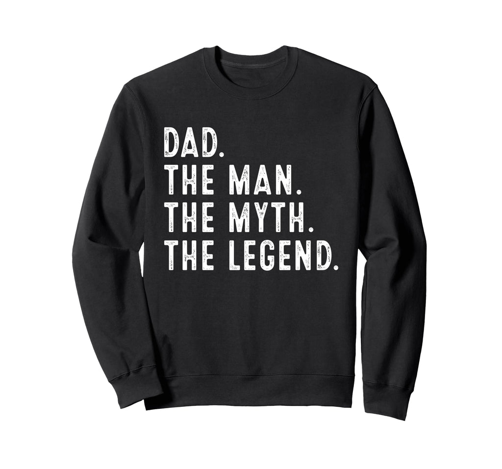 Dad Myth Legend Funny Gifts Dad Sweatshirt - Custom Art Print Men Women - T-Shirt, Sweatshirt, Hoodie