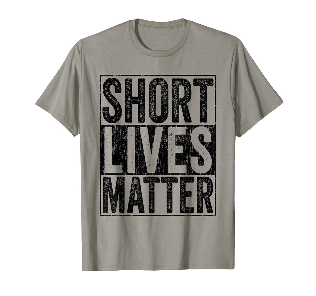 Short Lives Matter Funny Short Persons T-Shirt - Unique Graphic Unisex - T-Shirt, Sweatshirt, Hoodie