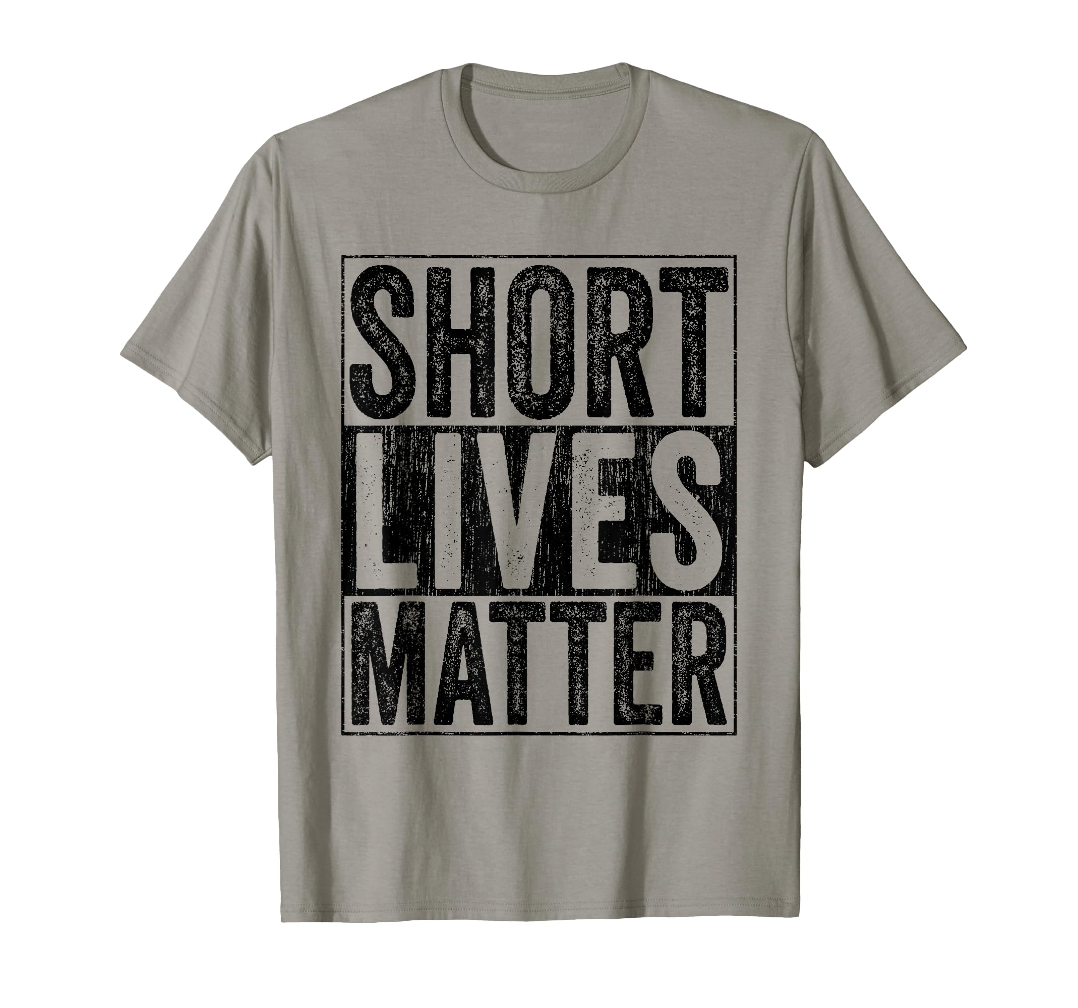 Short Lives Matter Funny Short Persons T-Shirt - Unique Graphic Unisex - T-Shirt, Sweatshirt, Hoodie